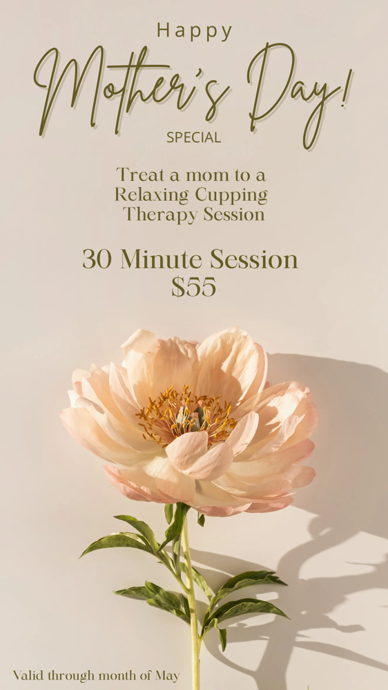 SPECIAL Mothers Day CuppingTherapy