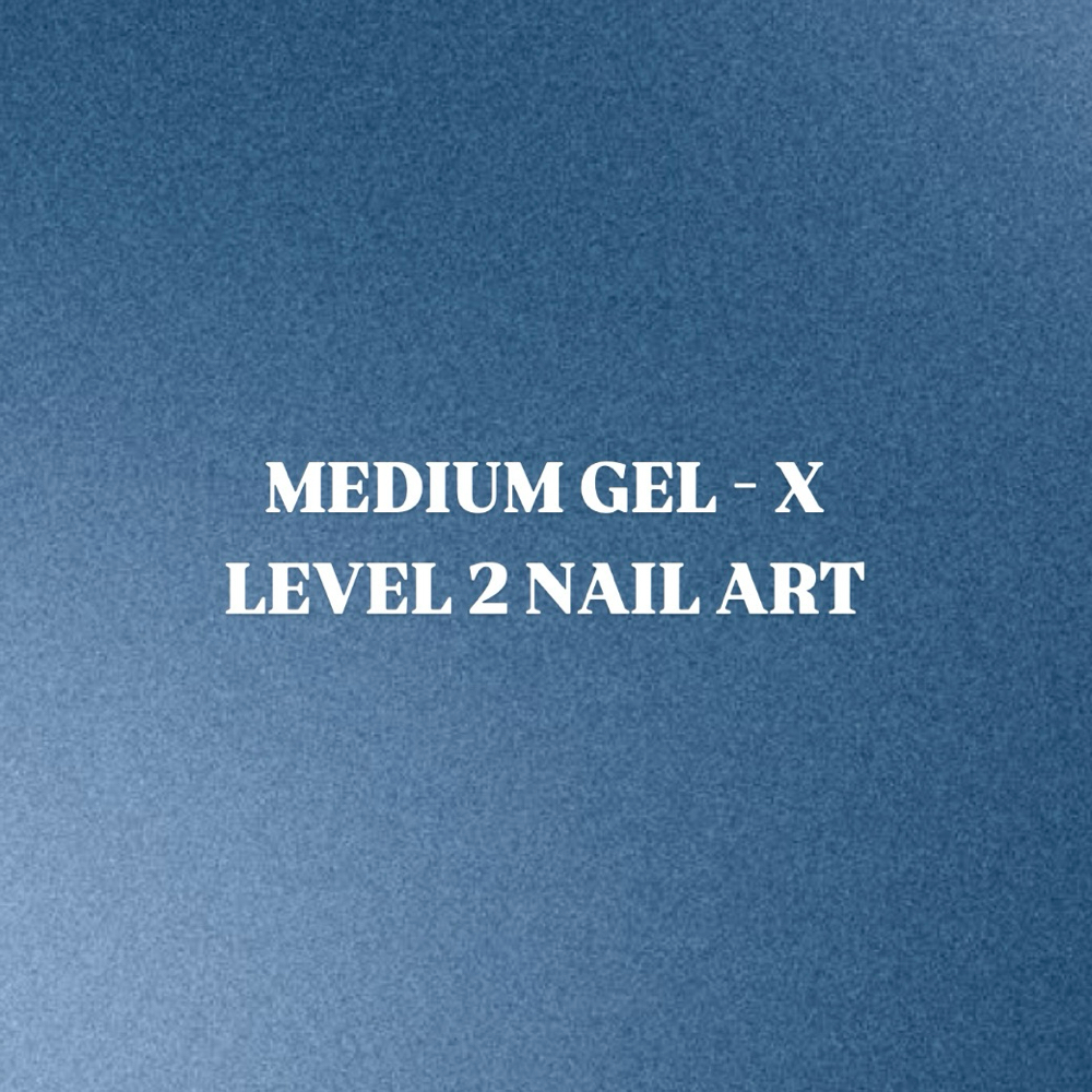 MEDIUM GEL - X ✮ Level 2 Nail Art ✮