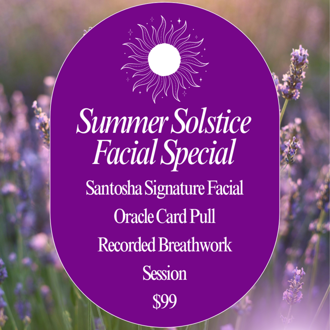 Summer Solstice Facial Special at Santosha Spa in Burlington, WI