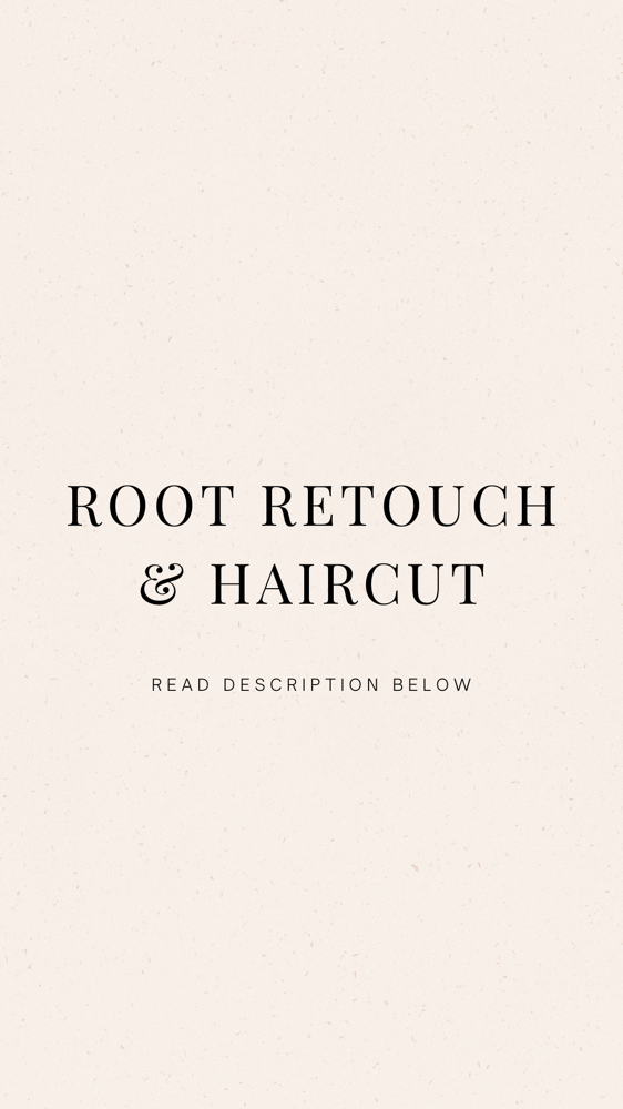 Root Retouch & Cut