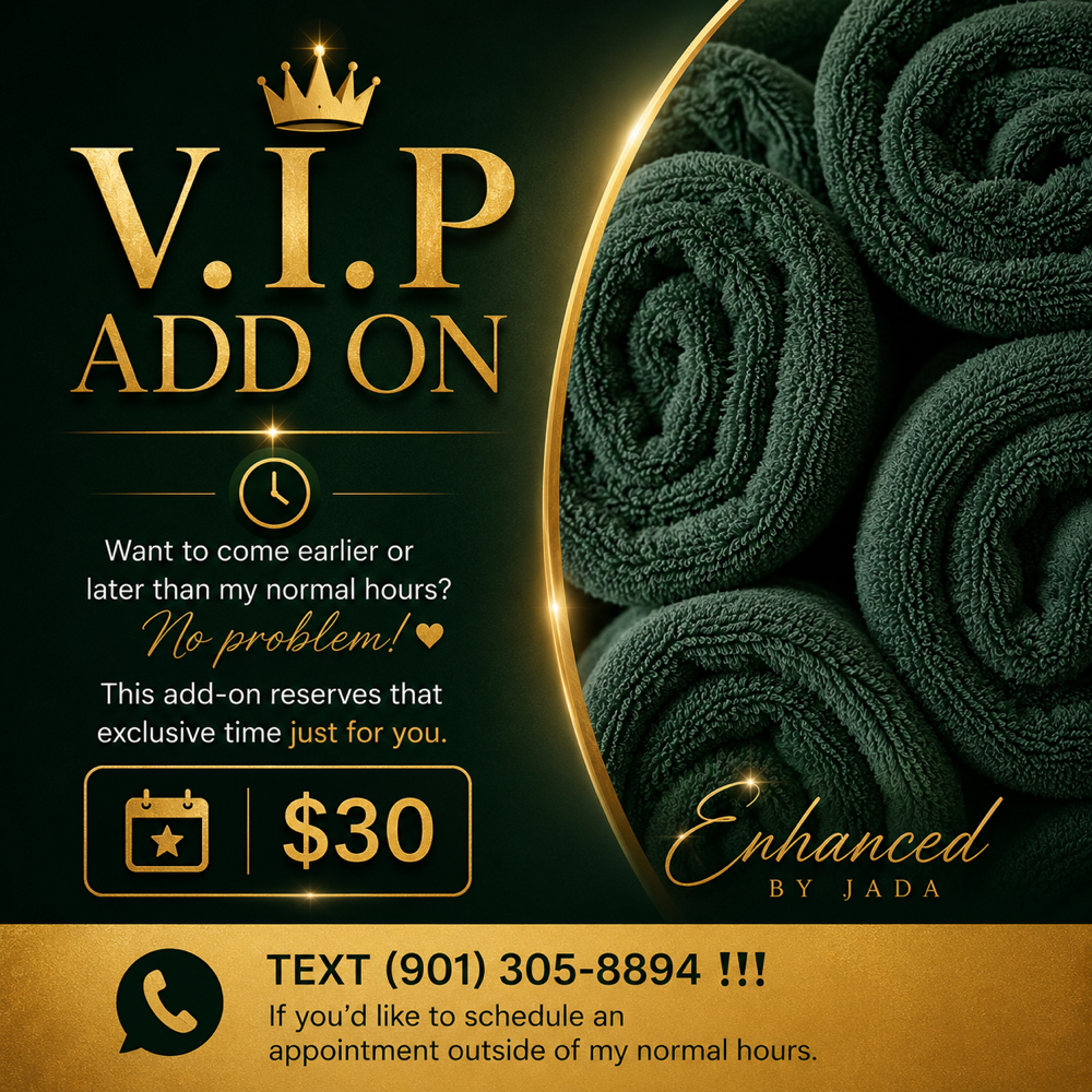 V.I.P *ADD ON* at Enhanced by Jada in Memphis, TN