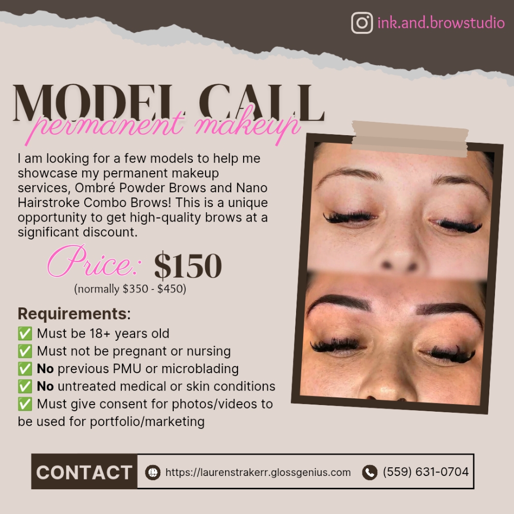 MODEL CALL - MUST BE APPROVED FIRST at Ink & Brow Studio in Hanford, CA
