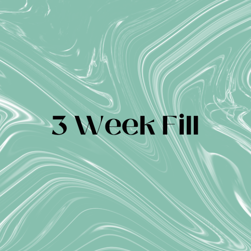 3 Week Fill