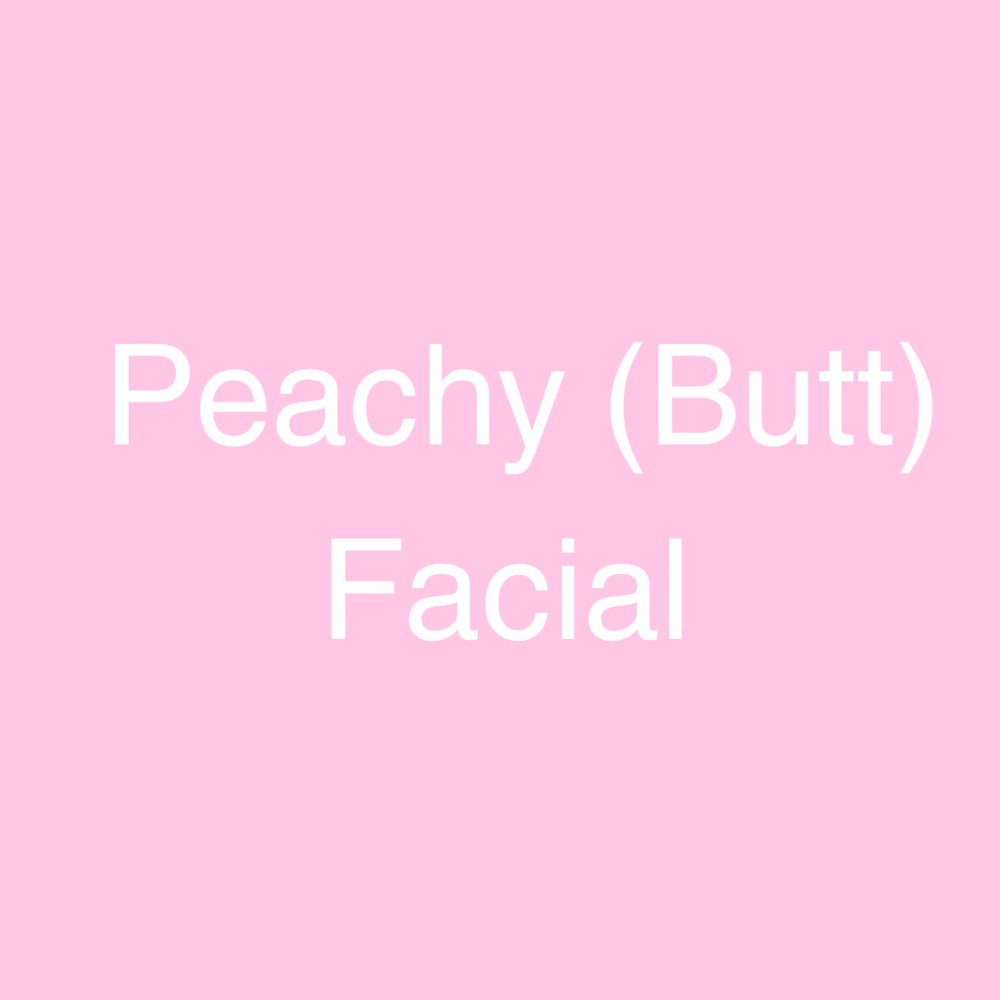 Peachy (Butt) Facial