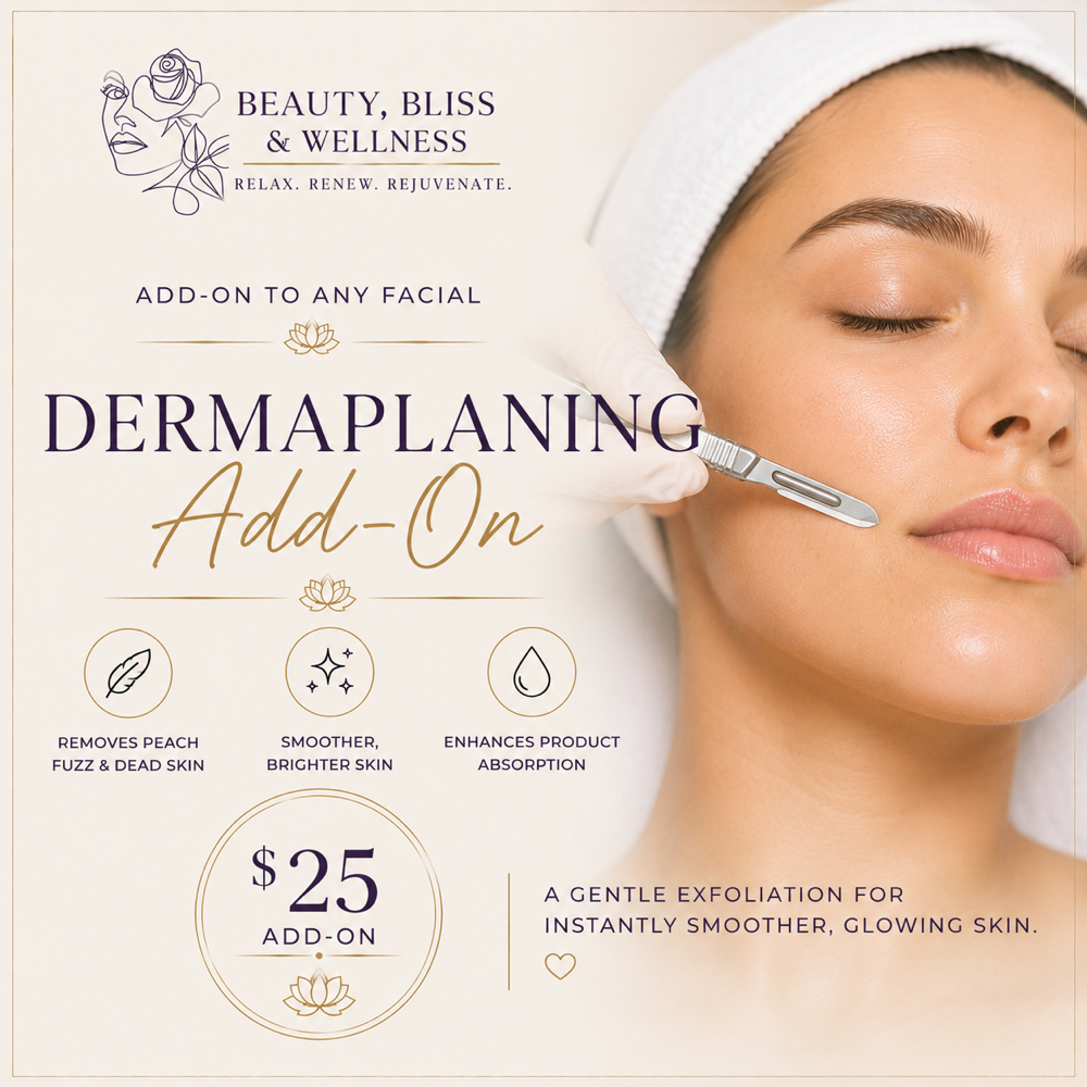 Dermaplaning Add-On at Beauty, Bliss and Wellness LLC in Rainsville, AL