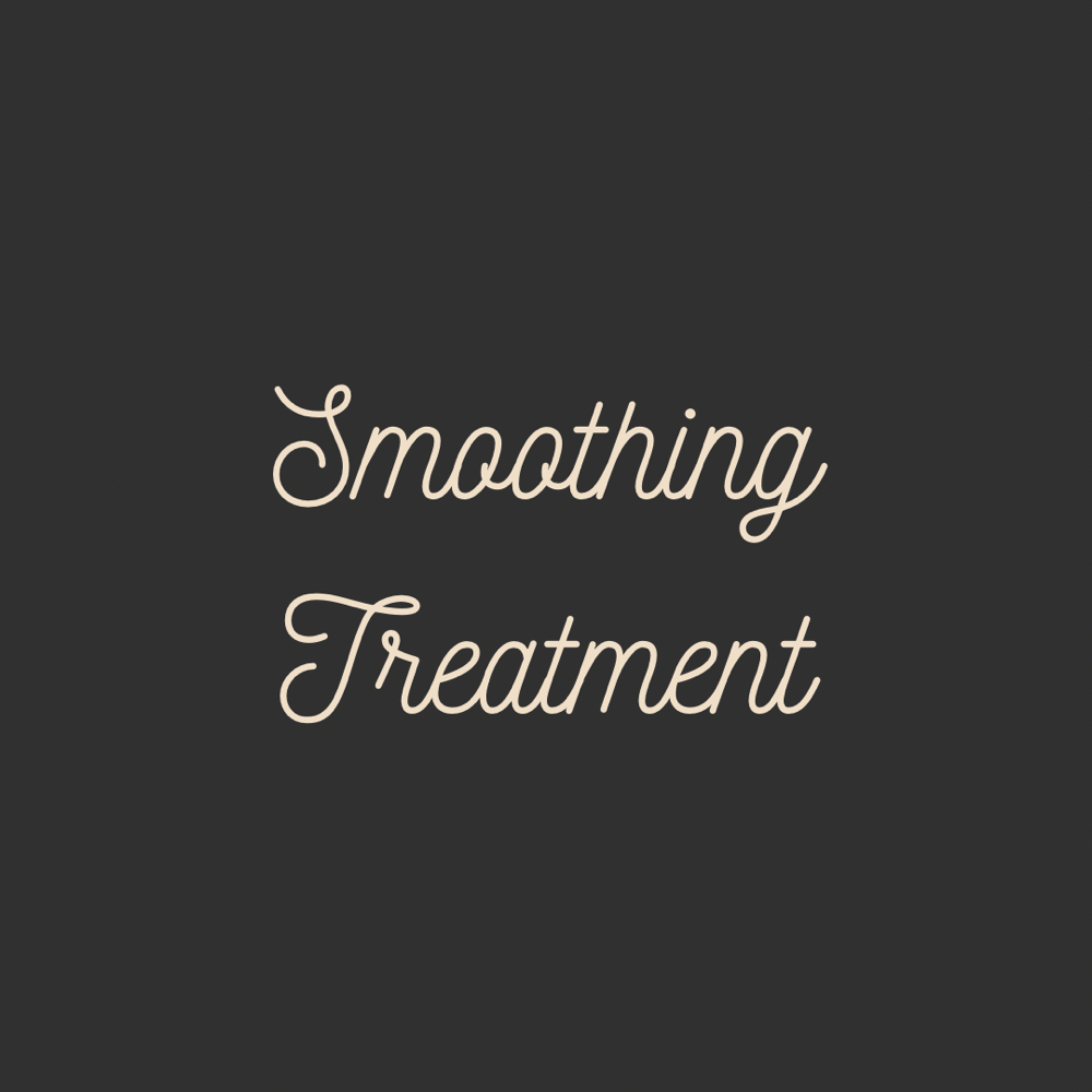 Smoothing Treatment