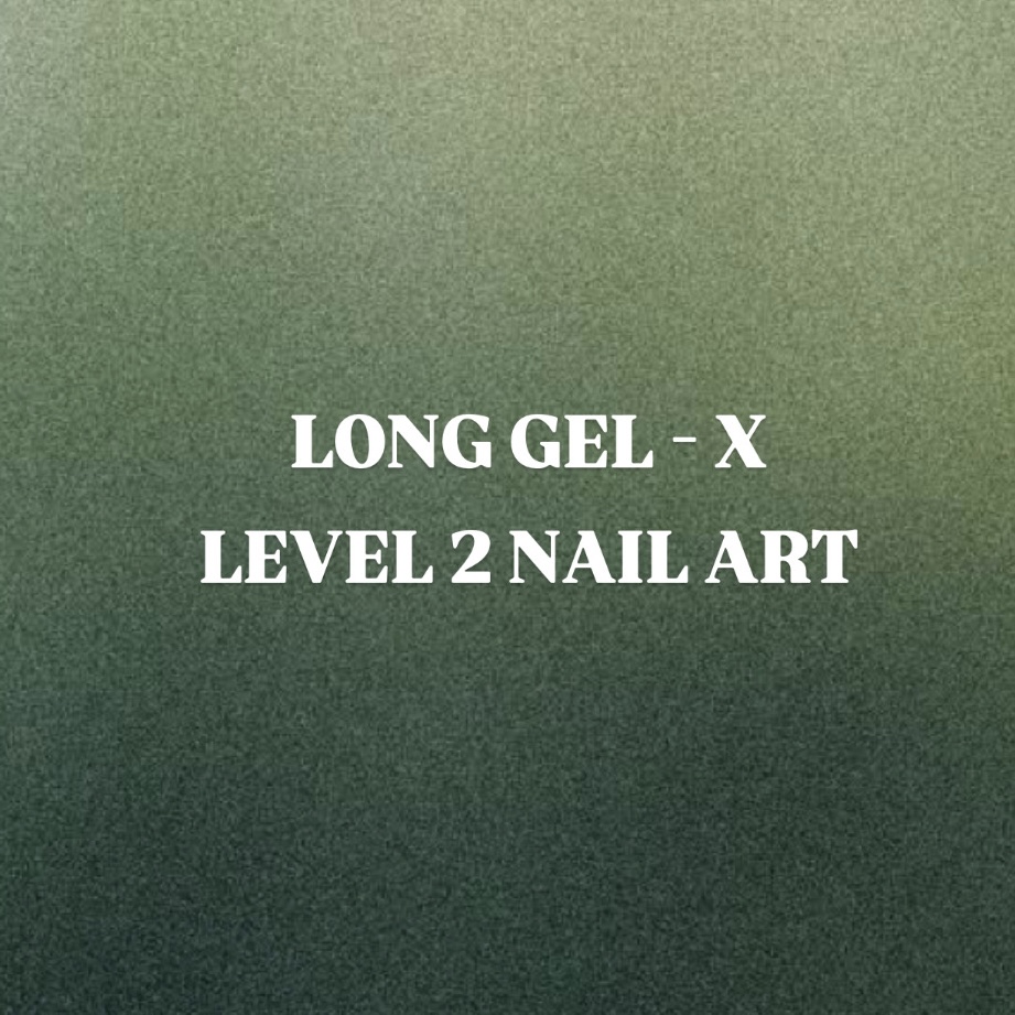 LONG GEL - X ✮ Level 2 Nail Art ✮