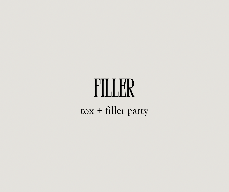 Filler - Tox + Filler Party