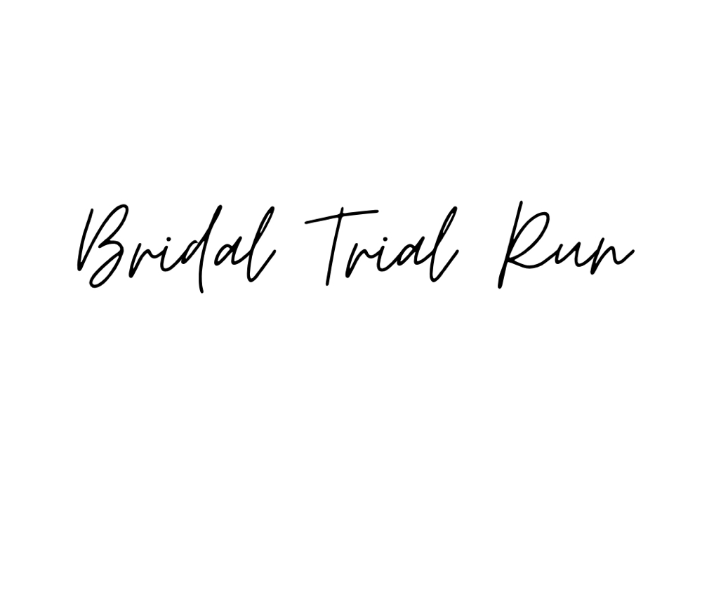 Bridal Trial Run
