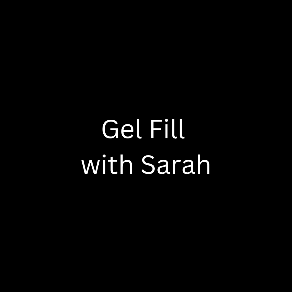 Gel Fill With Sarah