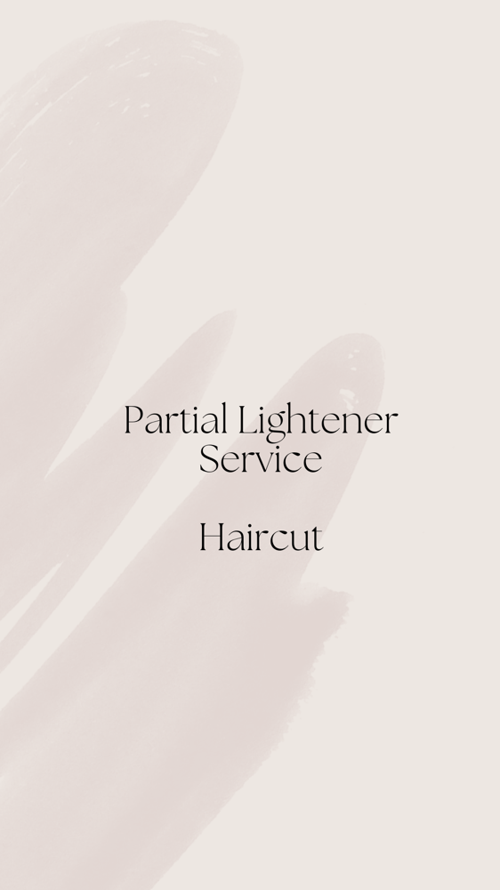 Partial Lightner + Haircut