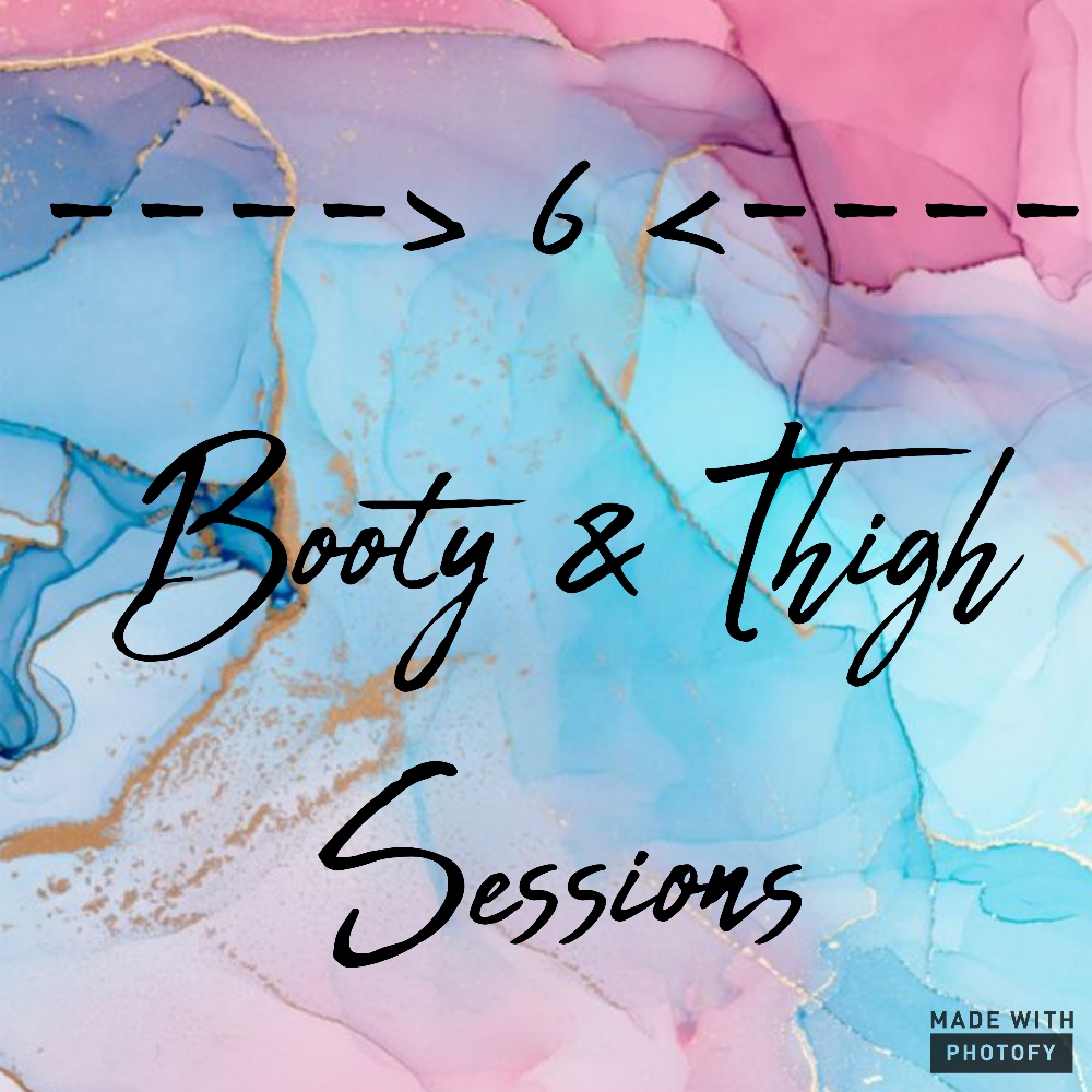 6 BBL Booty & Thigh Sessions