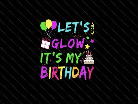 Birthday Glow Pass🎉🎂🥂for ALL