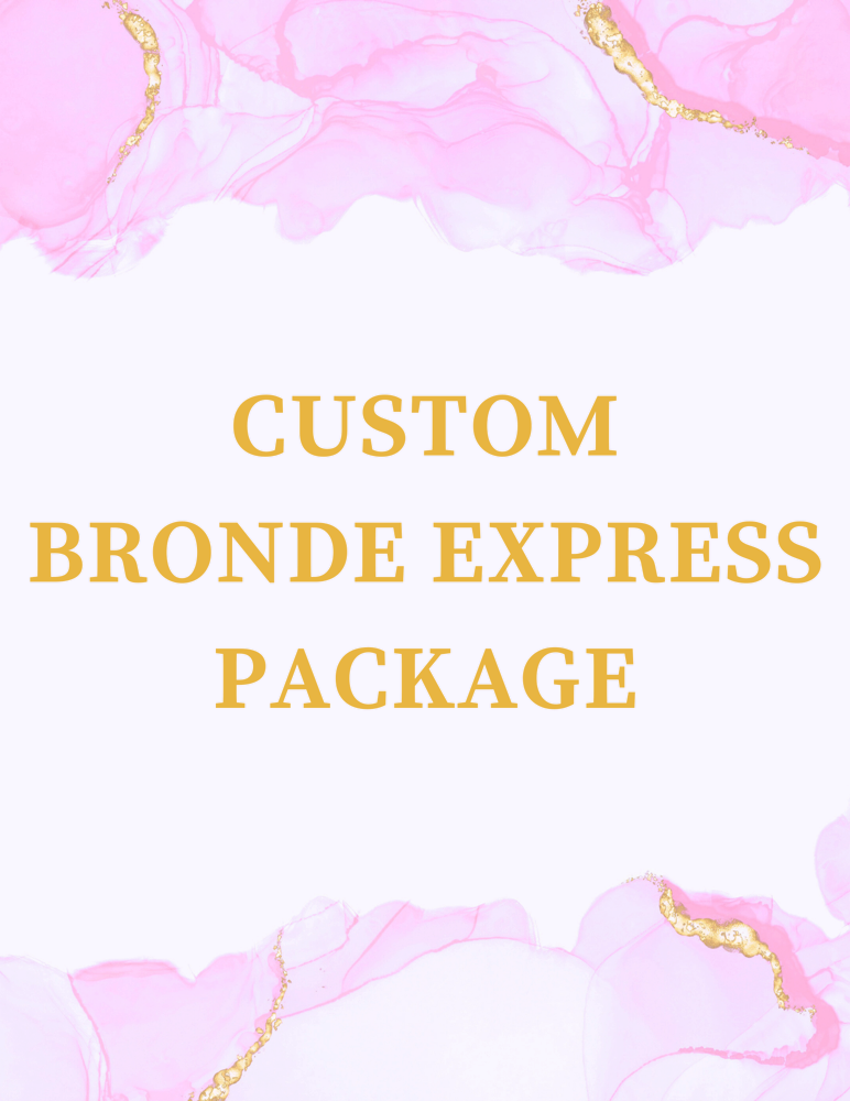CUSTOM BRONDE EXPRESS PACKAGE