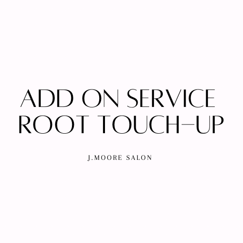 Add On Service Root Touch-Up