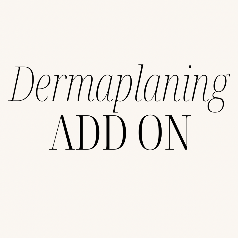 Dermaplaning Add On