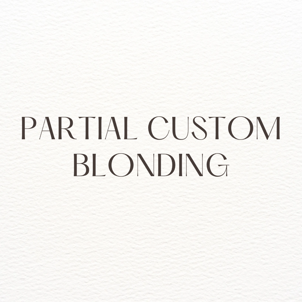 Partial Custom Blonding