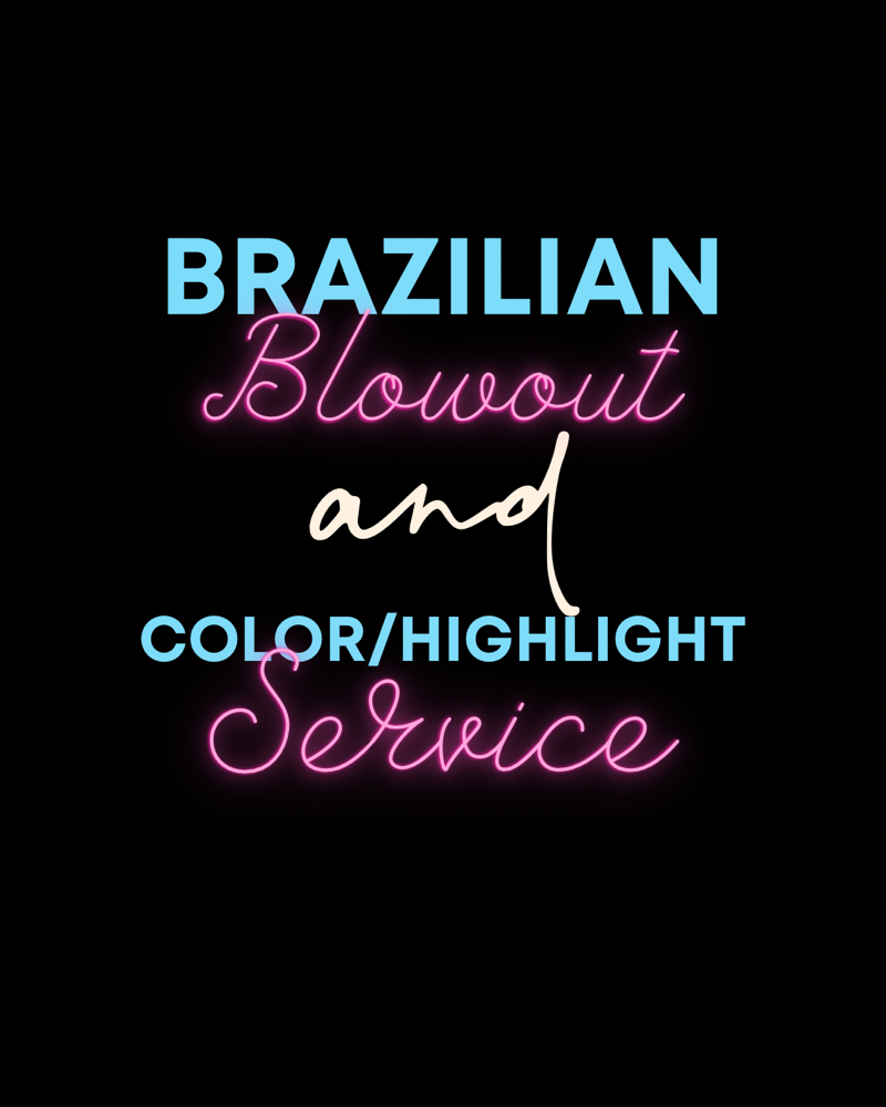 Brazilian Blowout & Color/Highlight