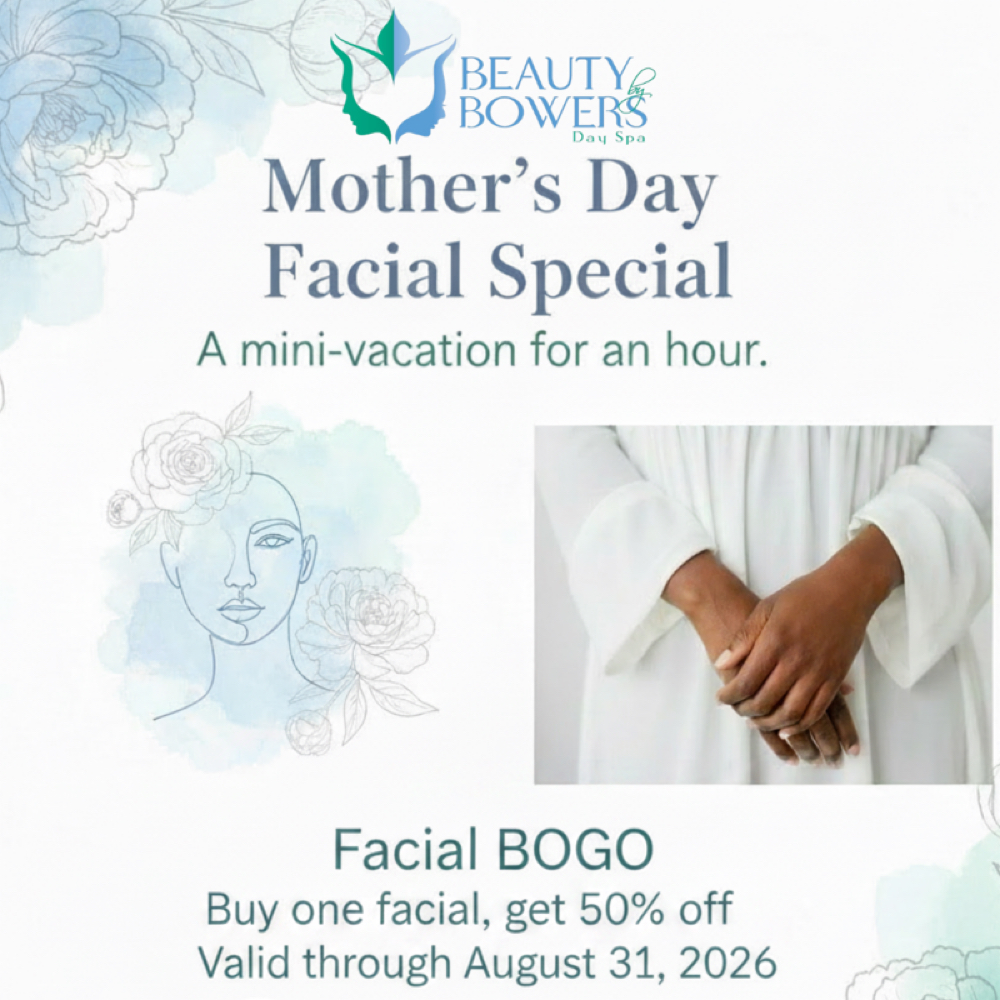 Mother’s Day Signature BOGO! at Beauty by Bowers Day Spa in Tucker, GA