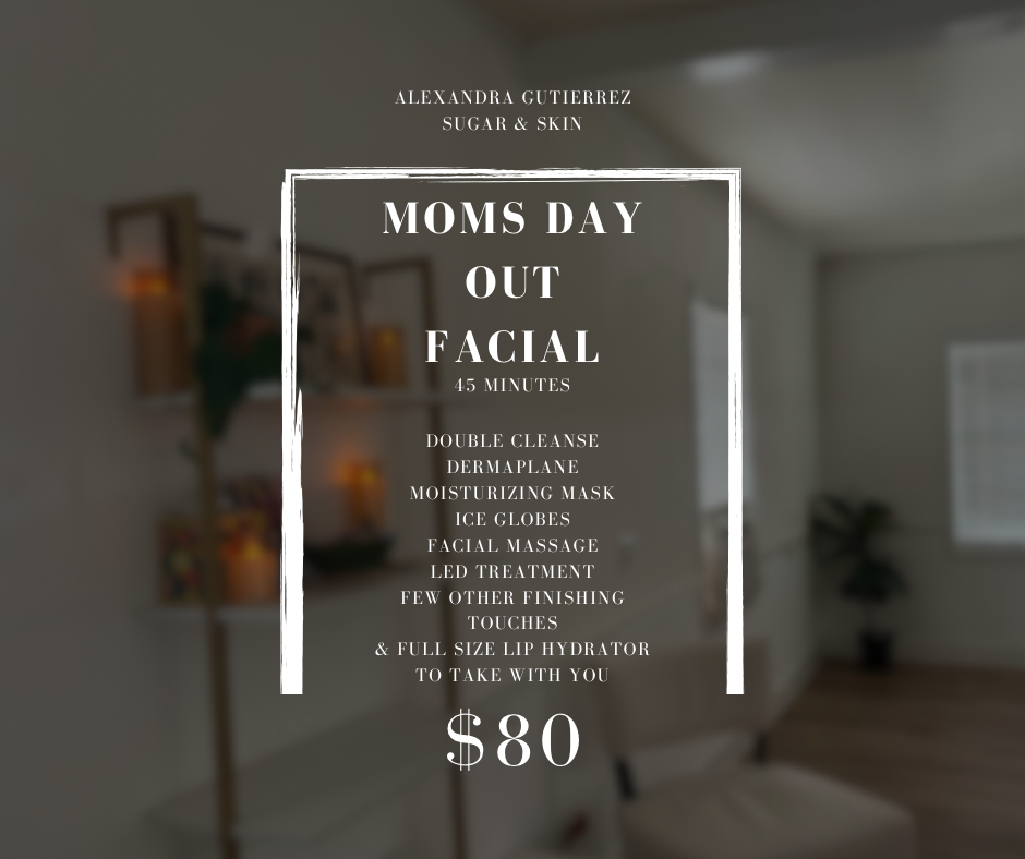 Moms Day Out Facial