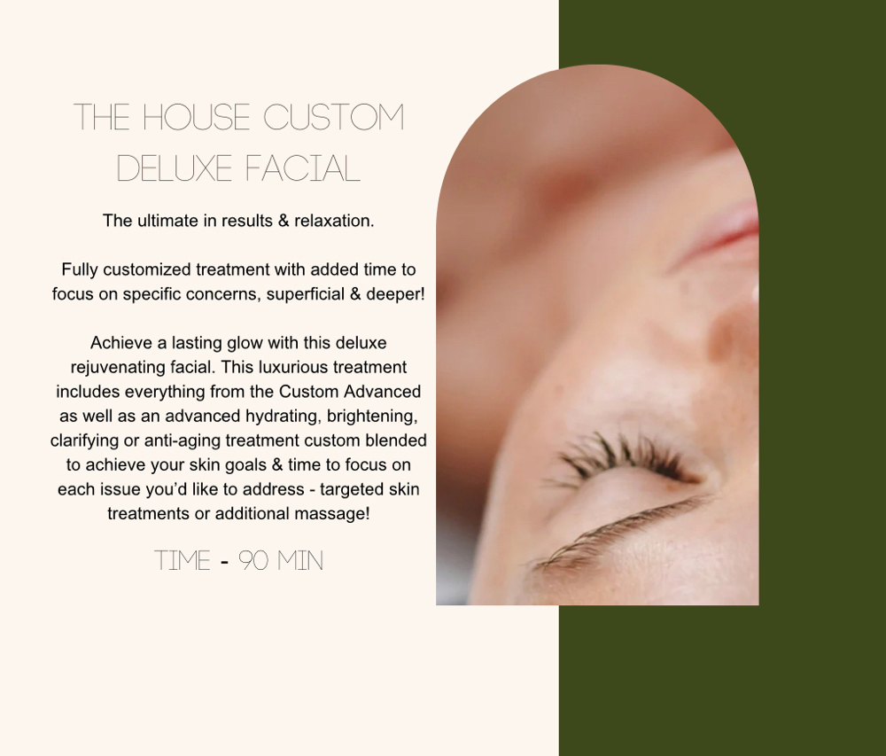 The House Custom Deluxe Facial