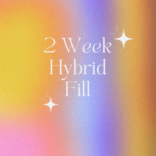 2 Week Hybrid Fill