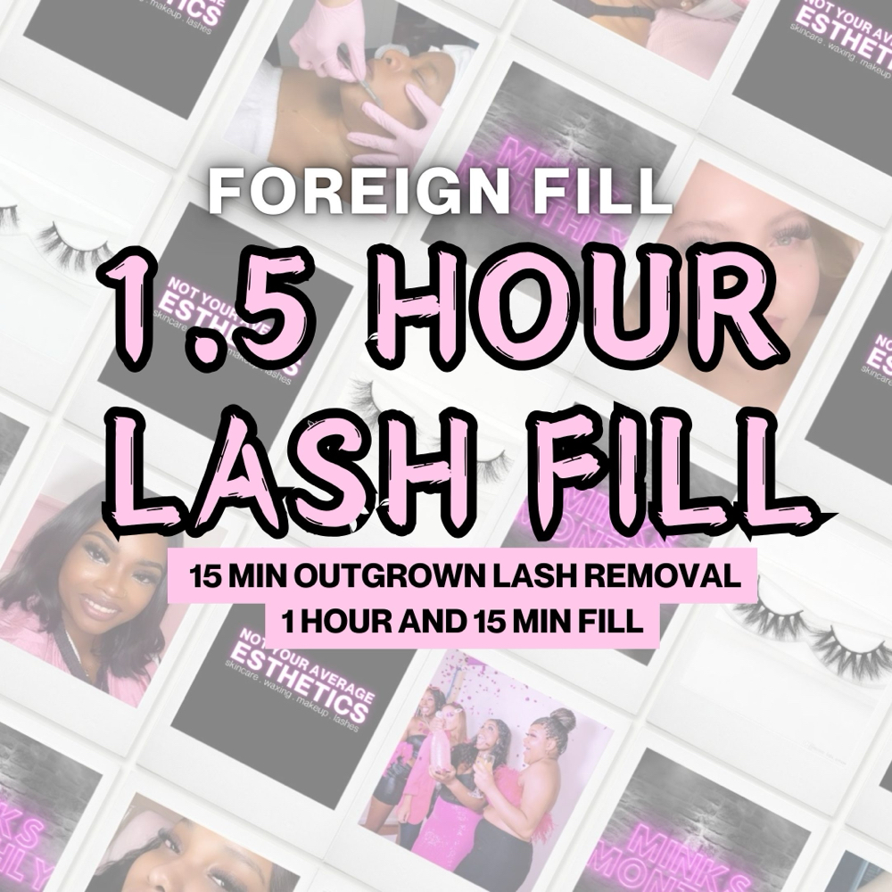 Foreign Lash Fill: 1.5 Hours