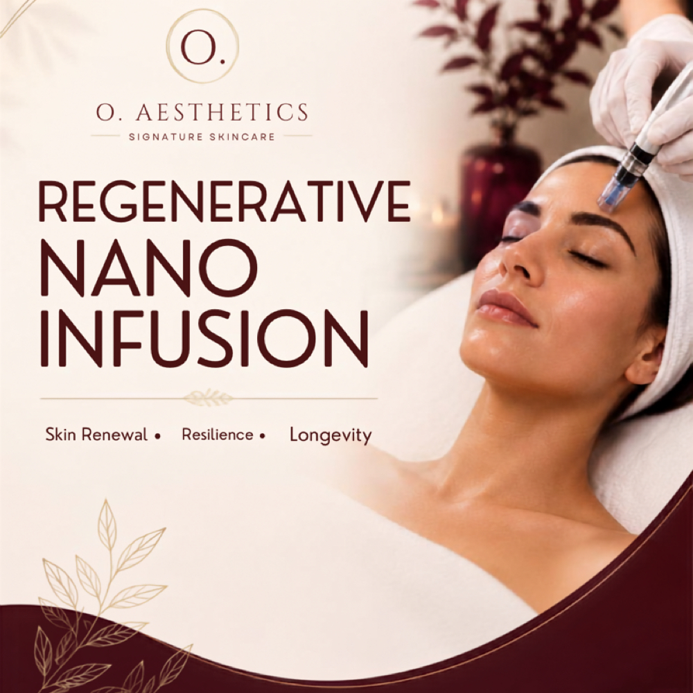 Regenerative Nano Infusion at O. Aesthetics Signature Skincare in San Antonio, TX
