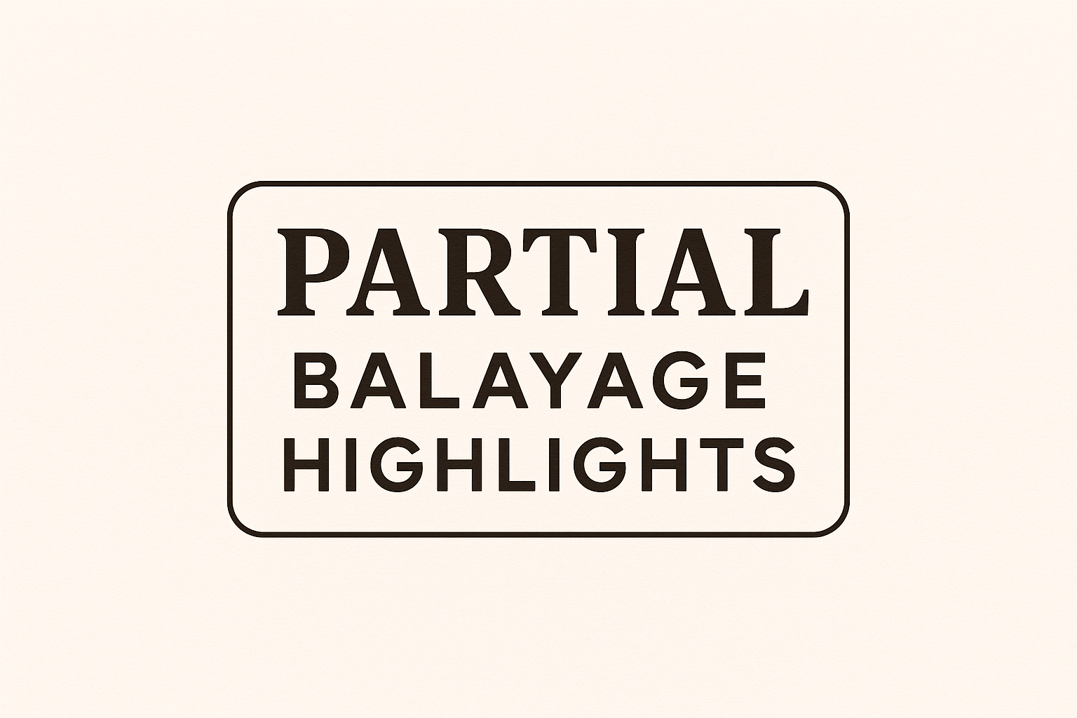 Partial Balayage Highlights