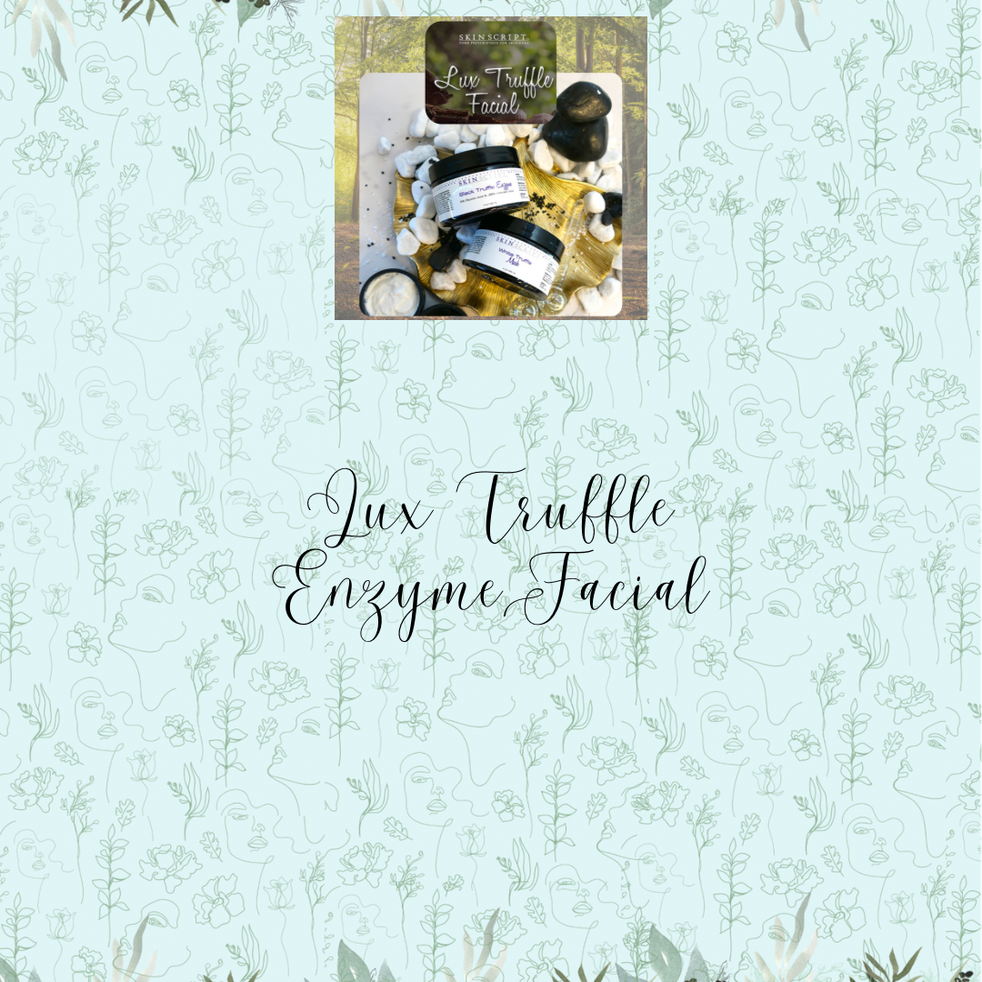 Lux Truffle Enzyme Facial at Trusted Touch Skin Spa in Ruidoso Downs, NM