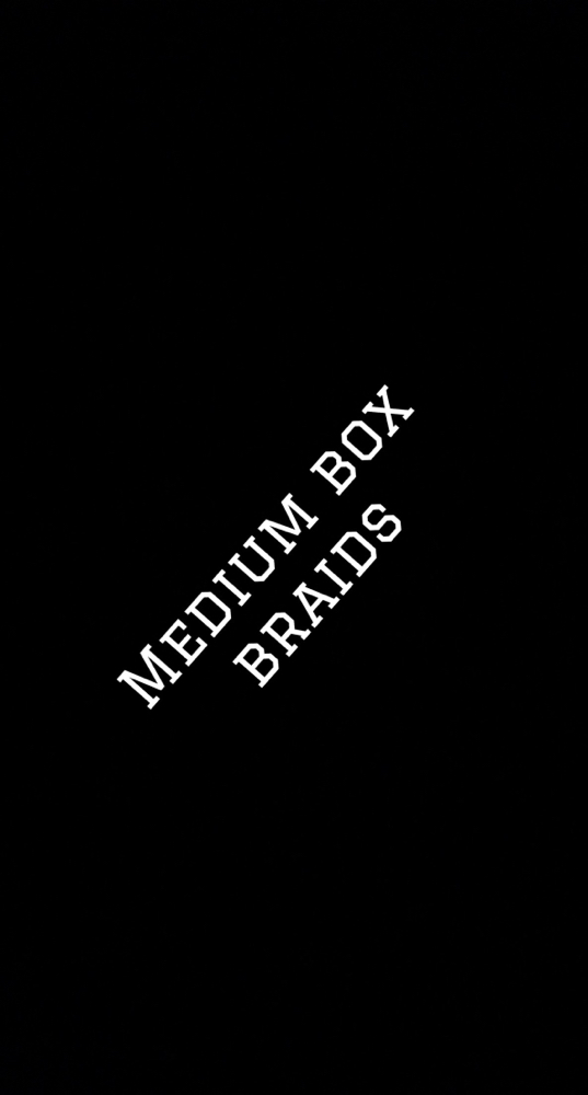 Medium Box Braids (Mid-Back)