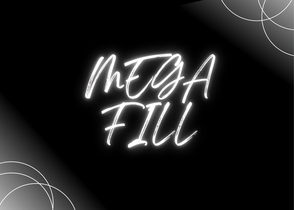 Mega Fill