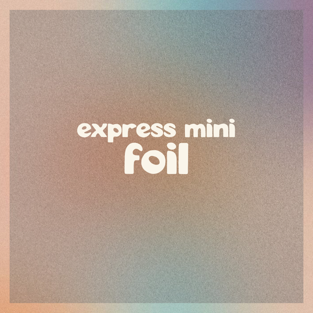 Express Mini Foil