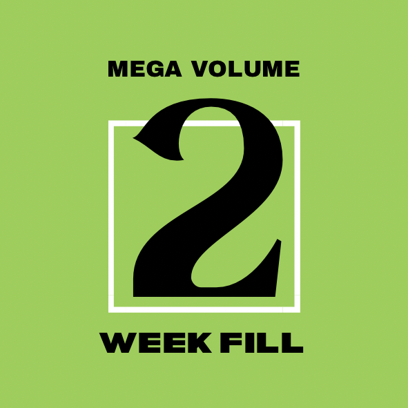 2 Week Mega Volume Fill