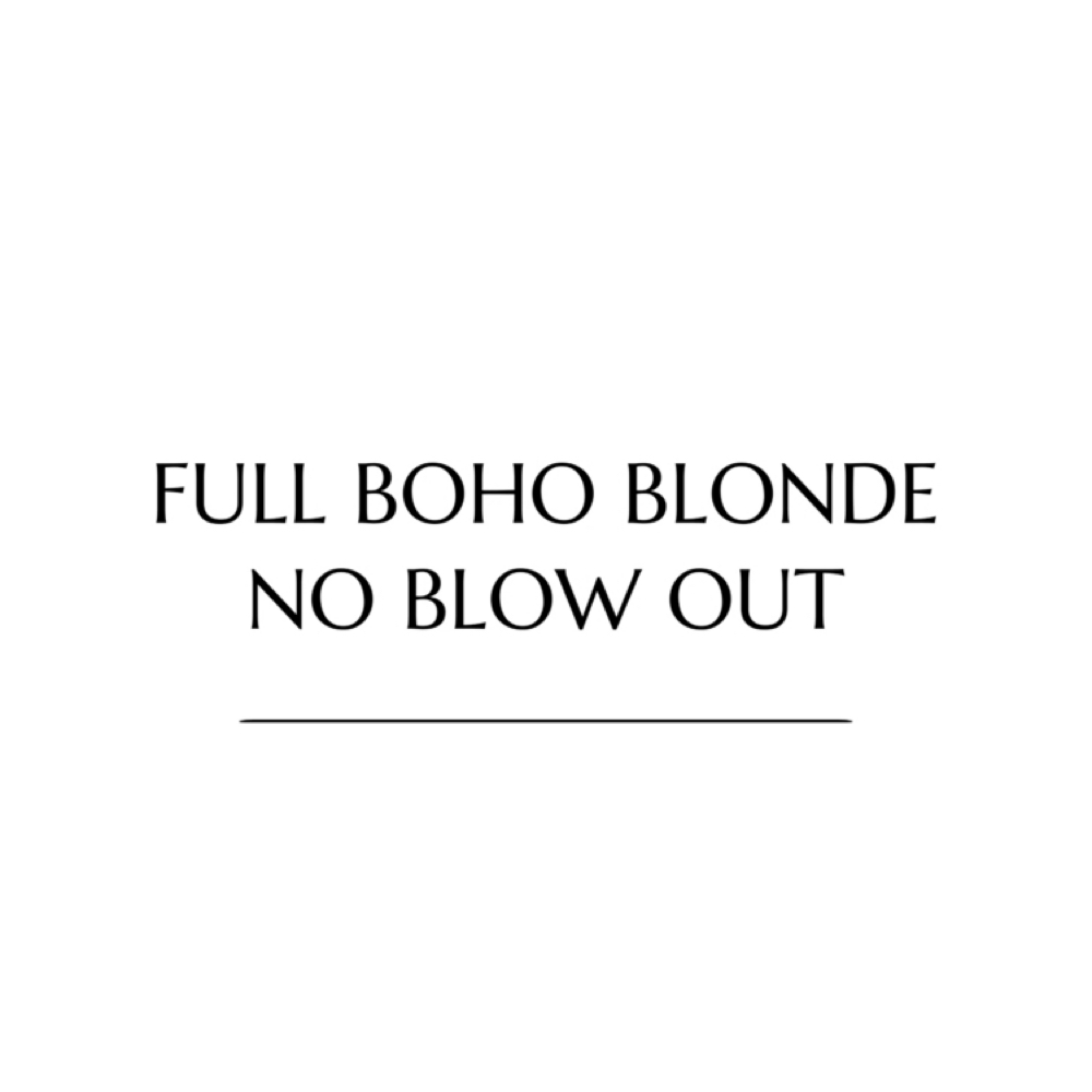 FULL BOHO BLONDE - NO BLOW OUT at Boho Beauty Bar in Hammonton, NJ