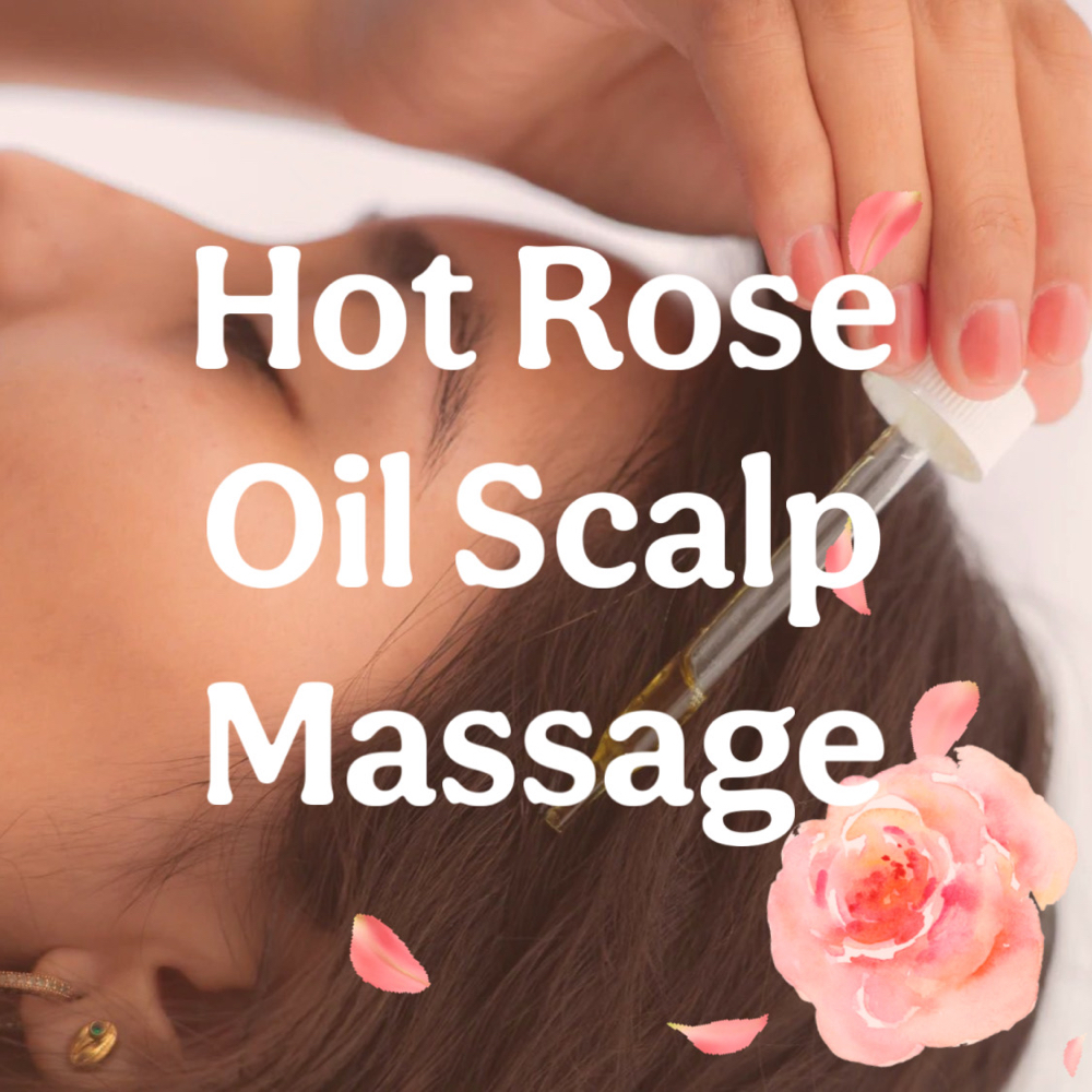 Hot Rose Oil Scalp Massage