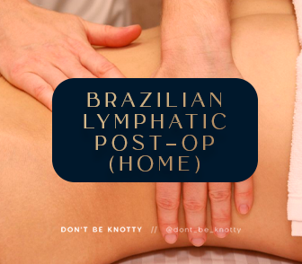 POST-OP (HOME) Brazilian Lymphatic