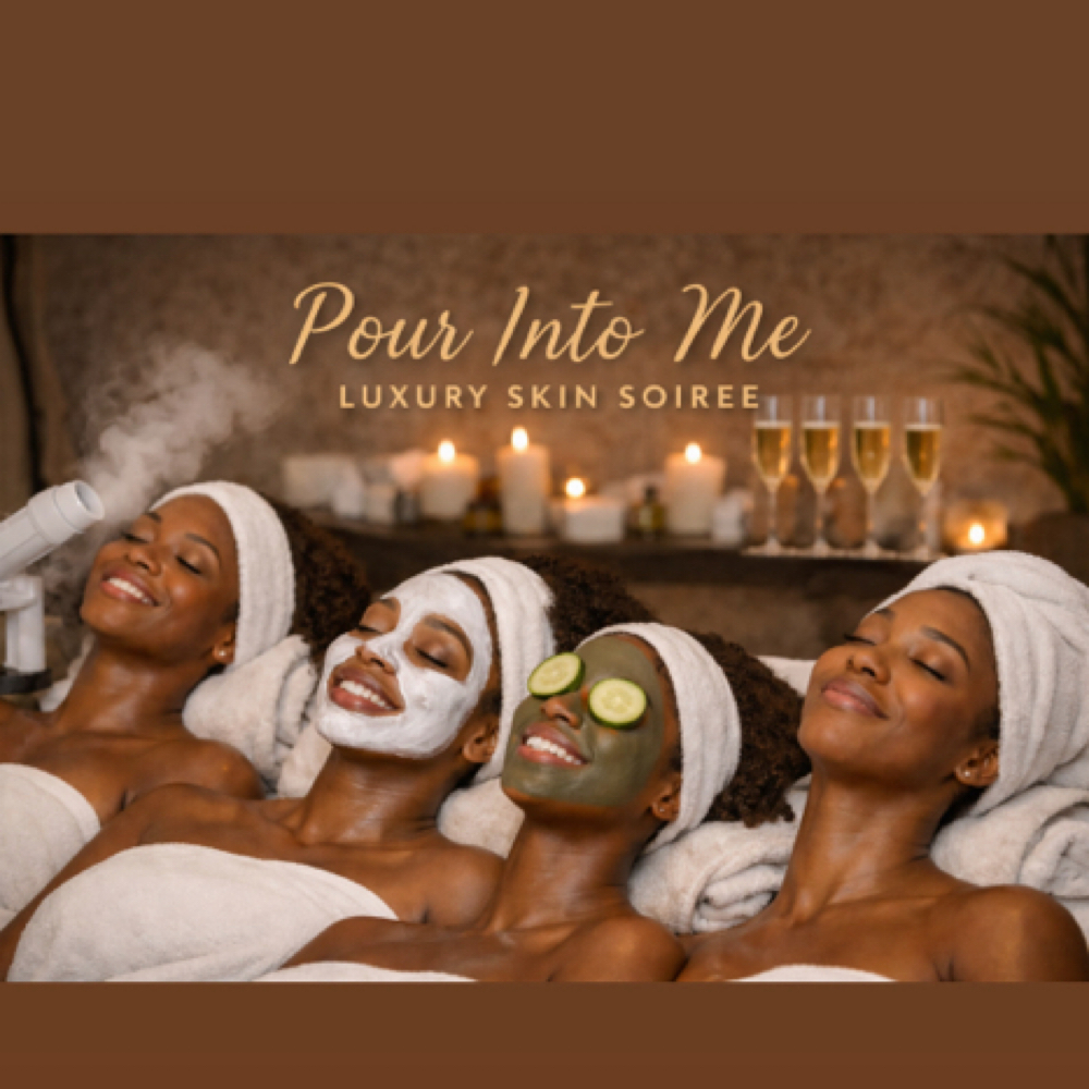 Pour Into Me🥂Luxury Skin Soirée at THE GLOW EXPERIENCE in Chicago, IL