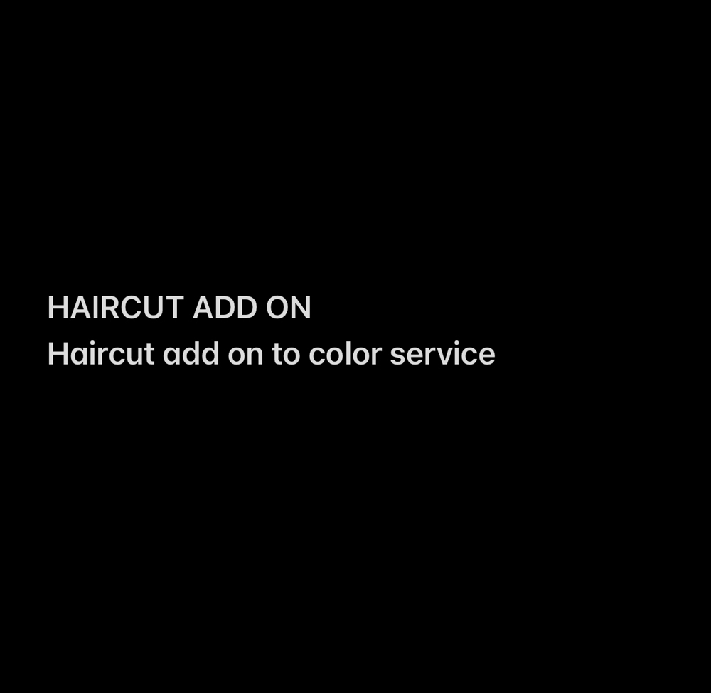 Haircut Add On To Color Service