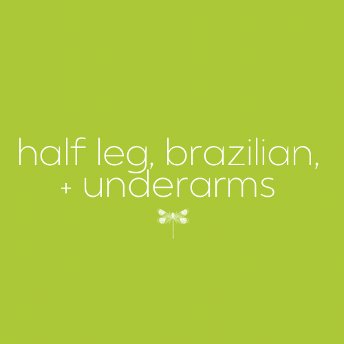 Half Leg, Brazilian, & Underarm Wax