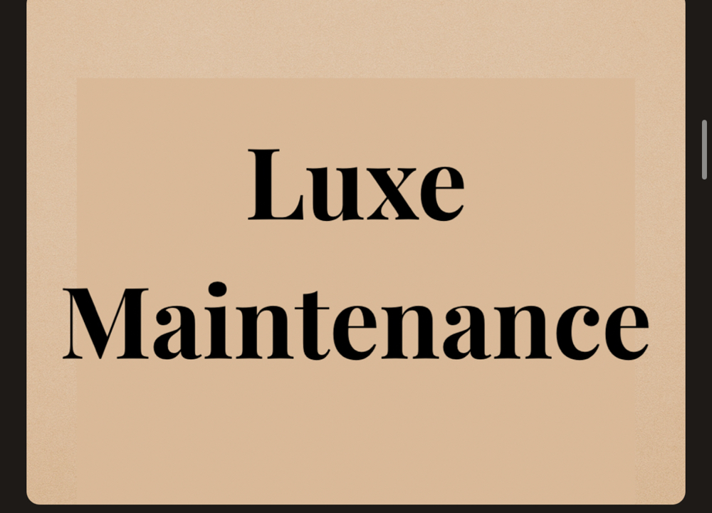 Luxe Maintenance (Saturdays)