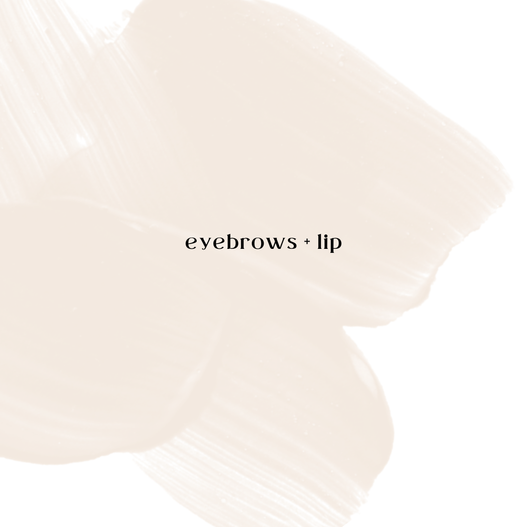 Eyebrows + Lip