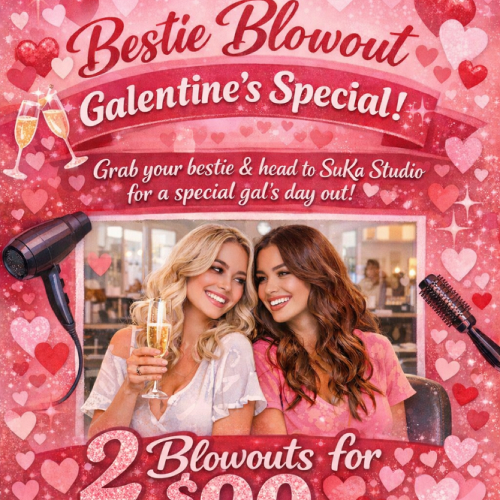 Bestie Blowouts Galentines Special