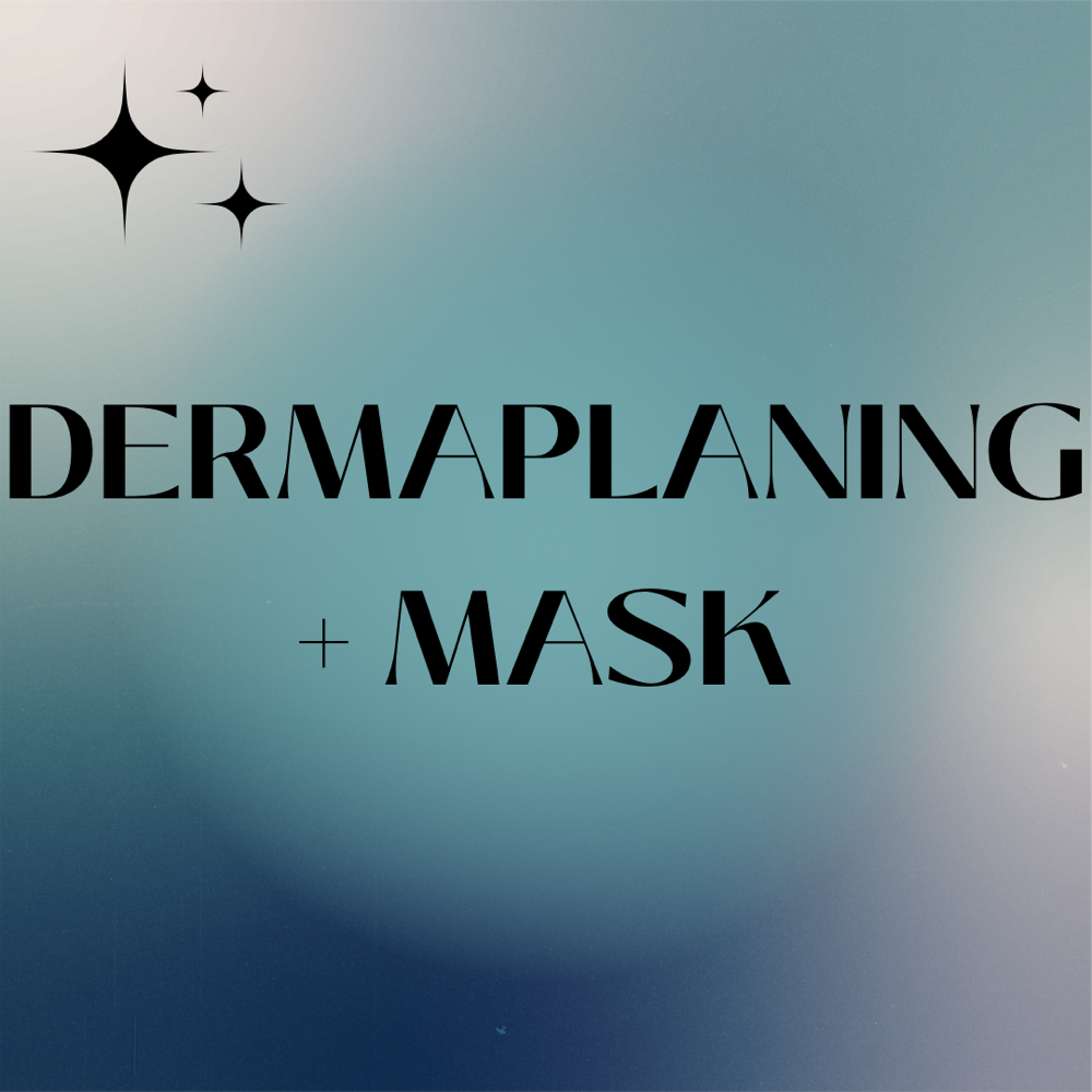 DERMAPLANING + MASK