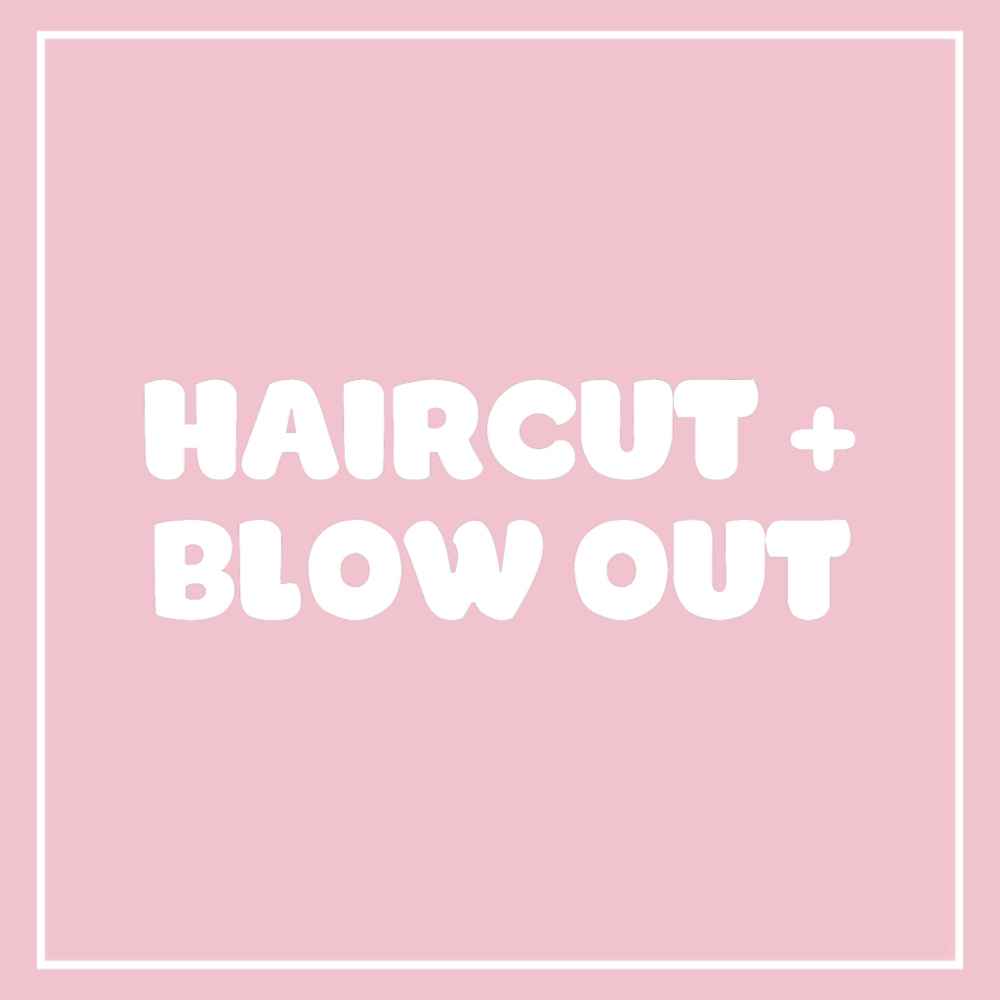 Haircut + Blow Out