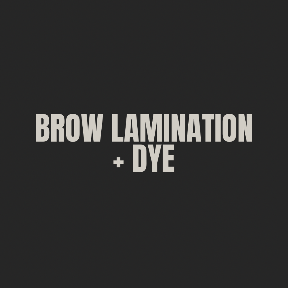 Brow Lamination + Dye