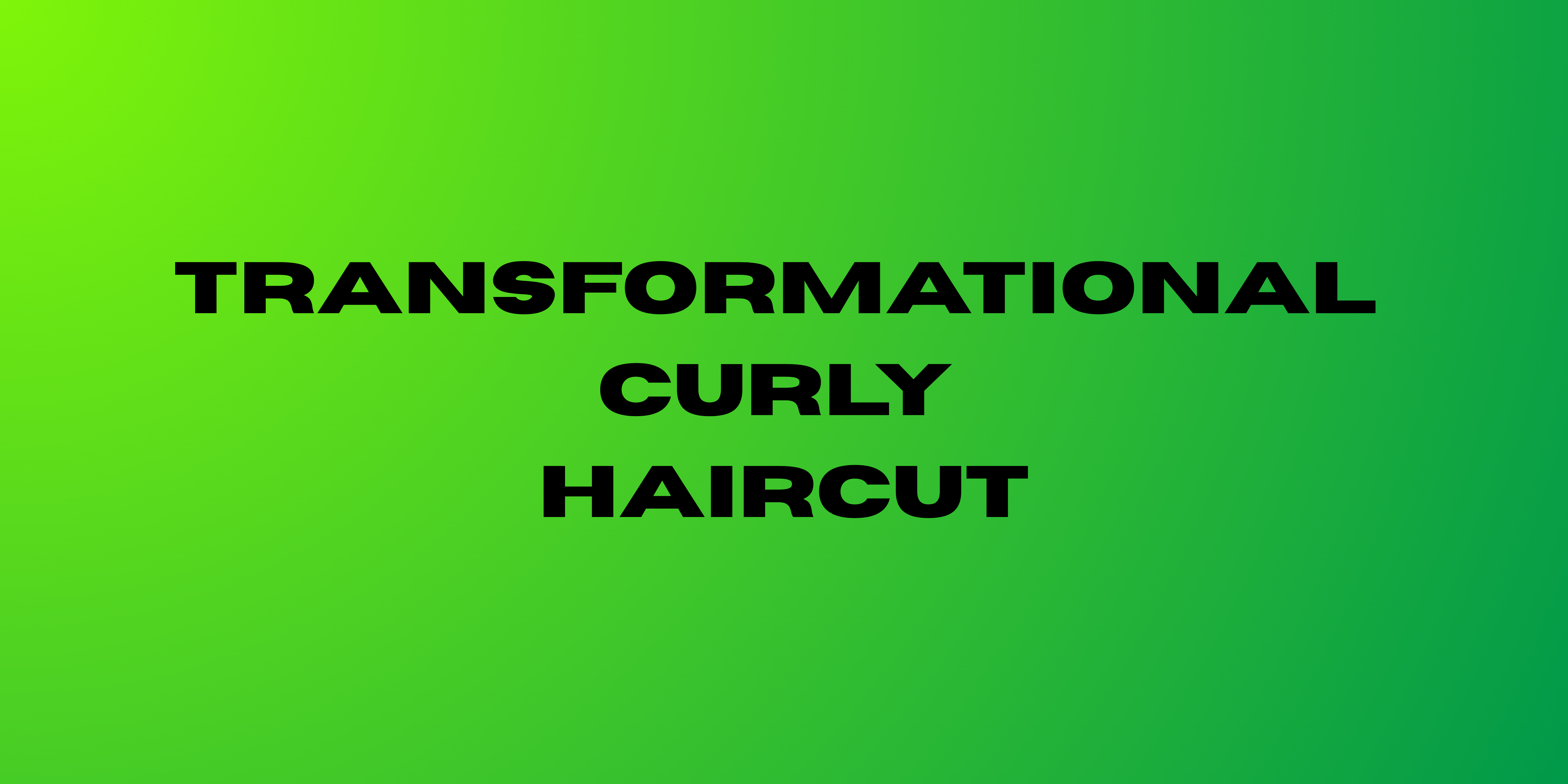 Transformational Curly Haircut
