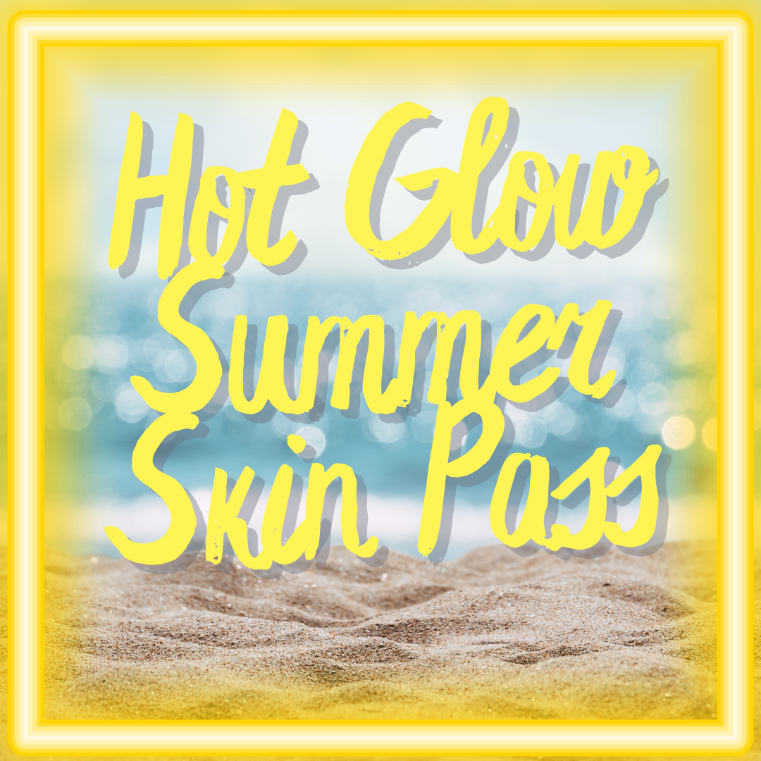 HOT GLOW SUMMER SKIN PASS