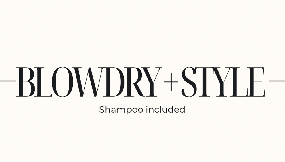 Blowdry + Style