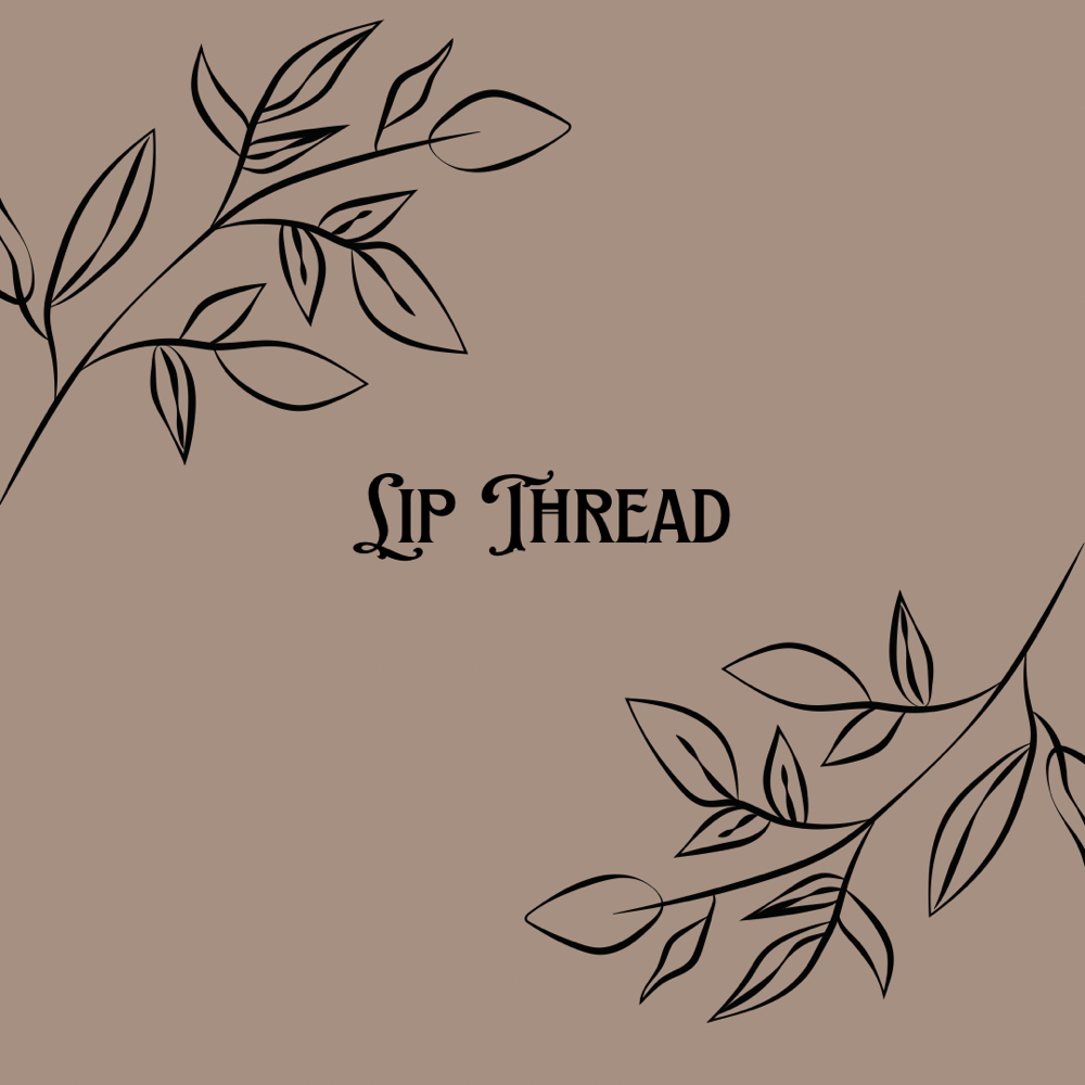 Lip Threading